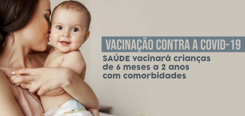 HOJE E AMANHÃ TEM VACINAÇÃO CONTRA COVID PARA CRIANÇAS DE 6 MESES A 2 ANOS, COM COMORBIDADES, EM GUAÍRA