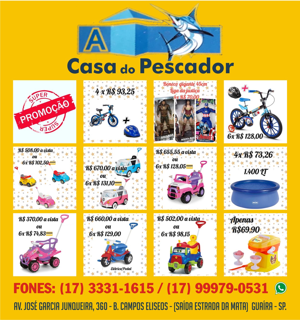 O PRESENTE IDEAL PARA SEU FILHO, SOBRINHO OU AFILHADO ESTÁ NA CASA DO PESCADOR DE GUAÍRA. APROVEITE A PROMOÇÃO. TUDO PARCELADO NO CARTÃO. IMPERDÍVEL!!