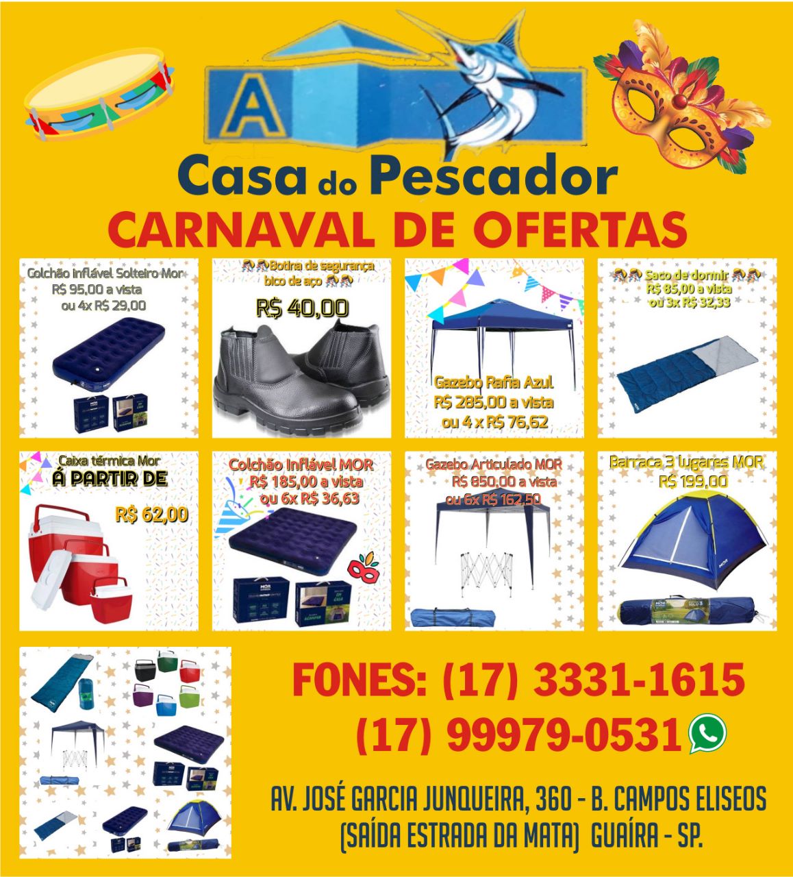 PROMOÇÃO EM CAMPING PARA VOCÊ CURTIR O CARNAVAL OU FICAR NO SOSSEGO OU AINDA EM EQUIPAMENTOS PARA JARDINAGEM É COM A CASA DO PESCADOR DE GUAÍRA. CONFIRA E APROVEITE!!!