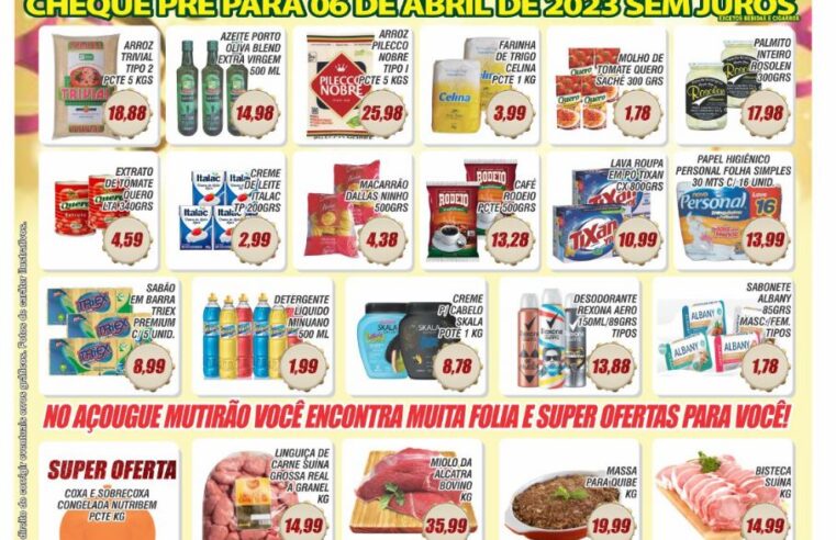 O CARNAVAL DE PREÇOS BAIXOS NÃO ACABOU. CONTINUA A FESTA DE OFERTAS INCRÍVEIS NO MUTIRÃO SUPERMERCADOS. APROVEITE!!!