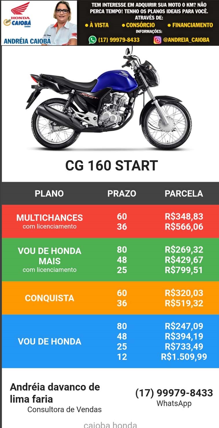 QUER REALIZAR SEU SONHO DA MOTO 0 KM? VENHA PARA CAIOBÁ GUAÍRA. FALE COM A ANDRÉIA. ESCOLHA O MELHOR PLANO E CONQUISTE SUA LIBERDADE!!!