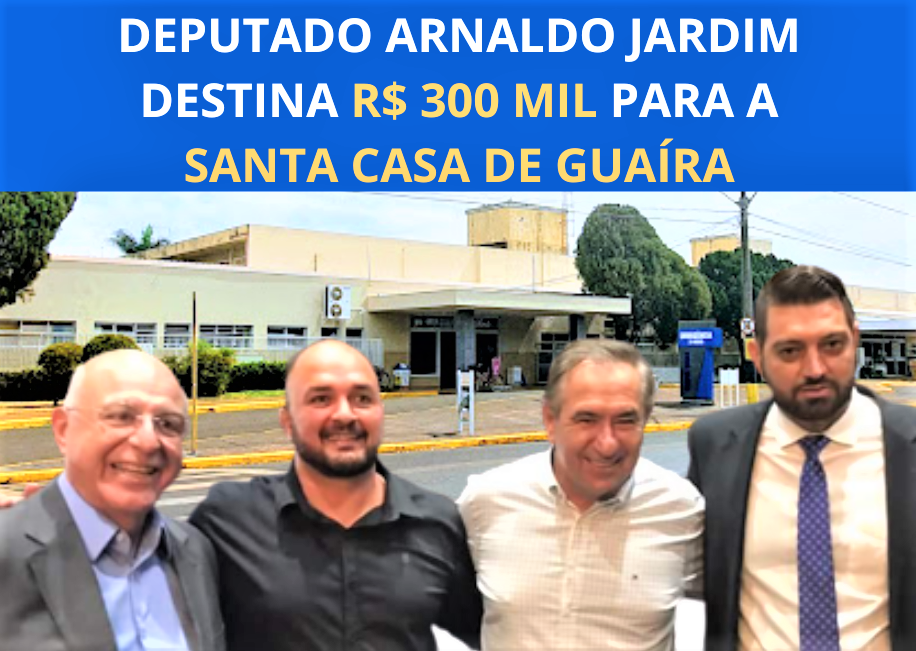 VEREADORES STEFANIO E ANDRÉ ANUNCIAM CONQUISTA DE R$ 300 MIL DO DEPUTADO ARNALDO JARDIM PARA SANTA CASA DE GUAÍRA