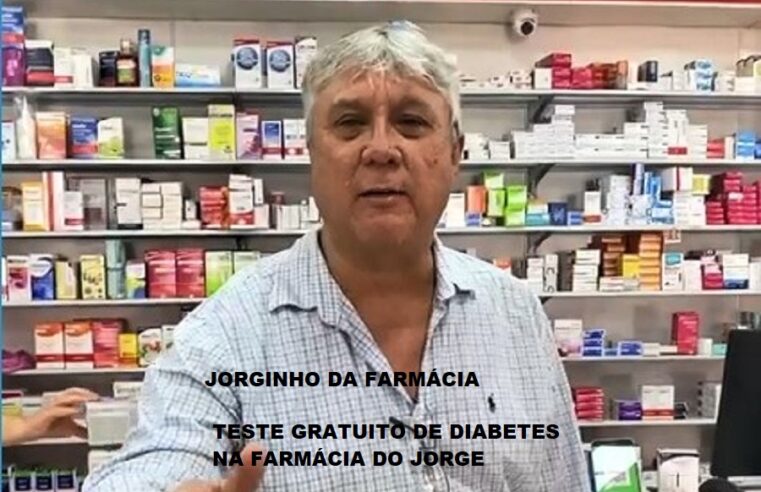 CUIDE DA SUA SAÚDE: ATENÇÃO PARA ESSE RECADO DO JORGINHO DA FARMÁCIA. TESTE GRATUITO DE DIABETES!!!