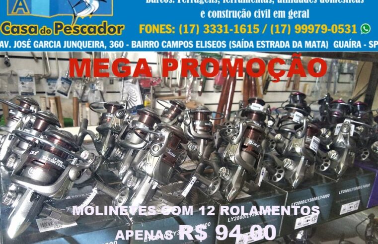 CASA DO PESCADOR DE GUAÍRA COM AS MELHORES PROMOÇÕES EM EQUIPAMENTOS E MATERIAIS PARA SUA PESCARIA. VARAS, MOLINETES, CARRETILHAS, ACESSÓRIOS E MUITO MAIS. APROVEITE TAMBÉM A PROMOÇÃO EM MOLINETES COM 12 ROLAMENTOS POR APENAS R$ 94,00. VENHA CONFERIR!!!