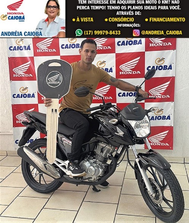 REALIZANDO SONHOS. JOSÉ RAIMUNDO COM SUA CG 160 CC FAN. DESIGN E MODERNIDADE EM UMA SÓ MOTO. VENHA VOCÊ TAMBÉM PARA A CAIOBÁ GUAÍRA. FALE COM A ANDRÉIA E CONQUISTE SUA LIBERDADE!!!