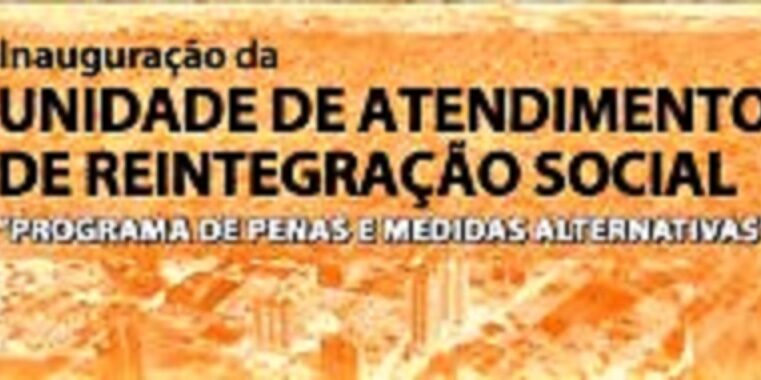 PREFEITURA E JUDICIÁRIO INAUGURAM UNIDADE DE ATENDIMENTO DE REINTEGRAÇÃO SOCIAL DE APENADOS EM GUAÍRA