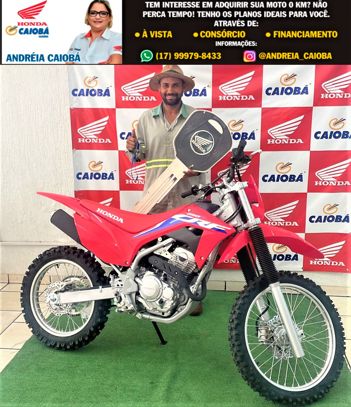 DANILO COSTA COM SUA CRF 250 CC. PARABÉNS PELA CONQUISTA E OBRIGADO PELA CONFIANÇA. VENHA VOCÊ TAMBÉM PARA A CAIOBÁ GUAÍRA E REALIZE SEUS SONHOS. FALE COM A ANDRÉIA!!!