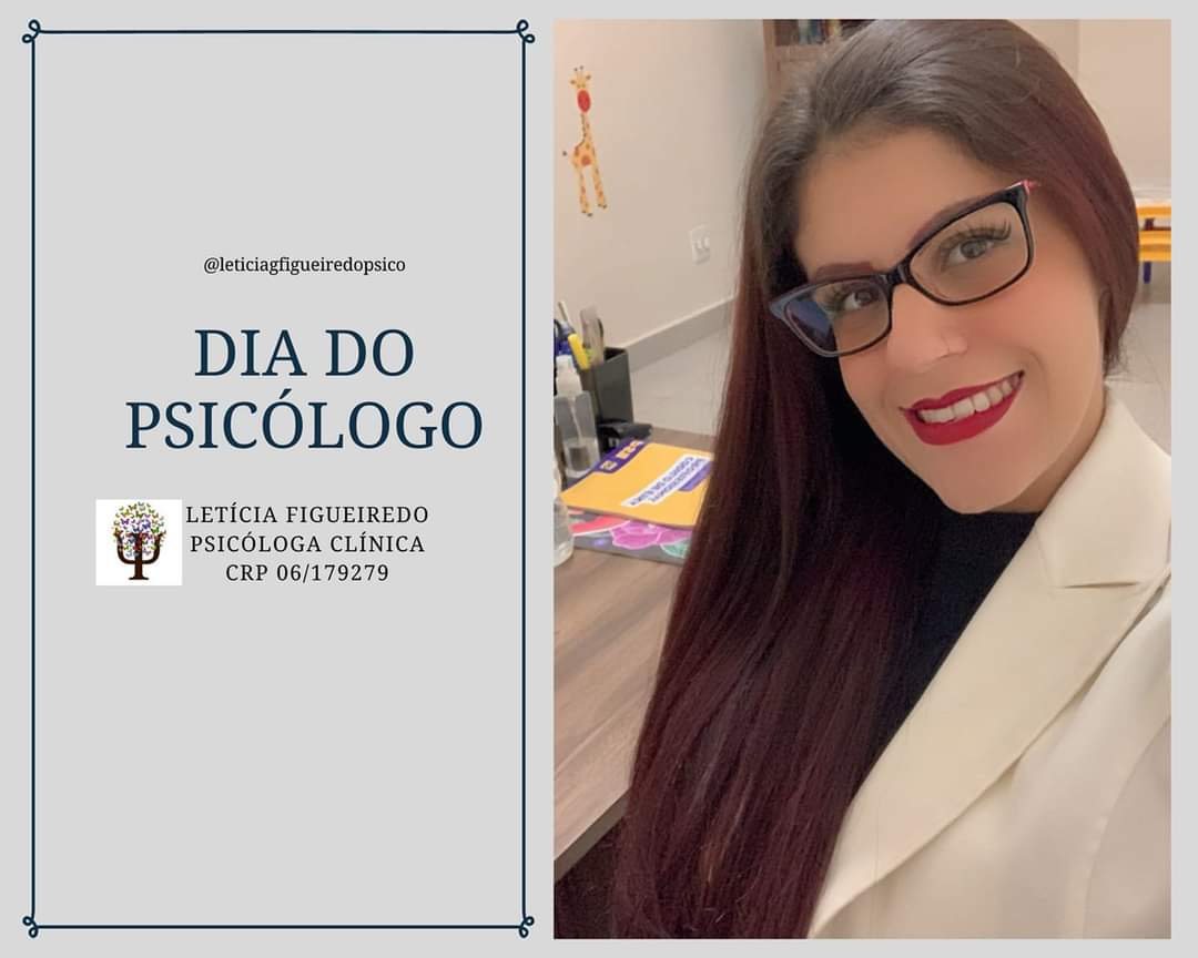 27 DE AGOSTO – DIA DO PSICÓLOGO. DRA. LETÍCIA FIGUEIREDO REGISTRA MENSAGEM PELA DATA