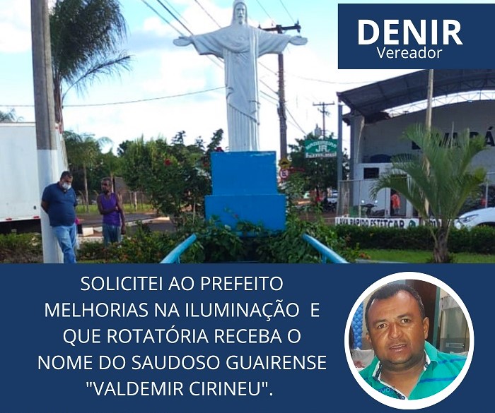 VEREADOR DENIR INDICA HOMENAGEM A COMERCIANTE GUAIRENSE “VALDEMIR CIRINEU” EM ROTATÓRIA