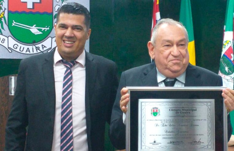 HOMENAGEM: DR. EDU RECEBE TÍTULO DE CIDADÃO GUAIRENSE