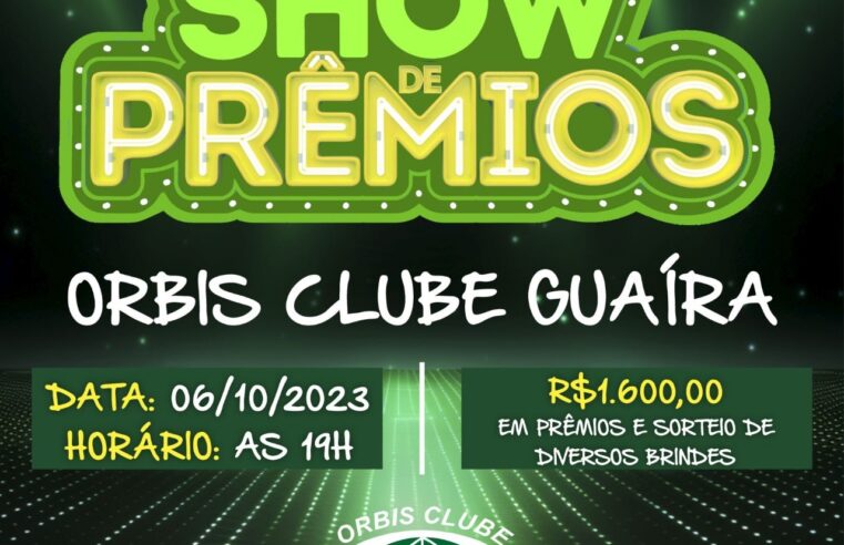 ORBIS CLUBE REALIZA SHOW DE PRÊMIOS NESTA SEXTA-FEIRA, 6