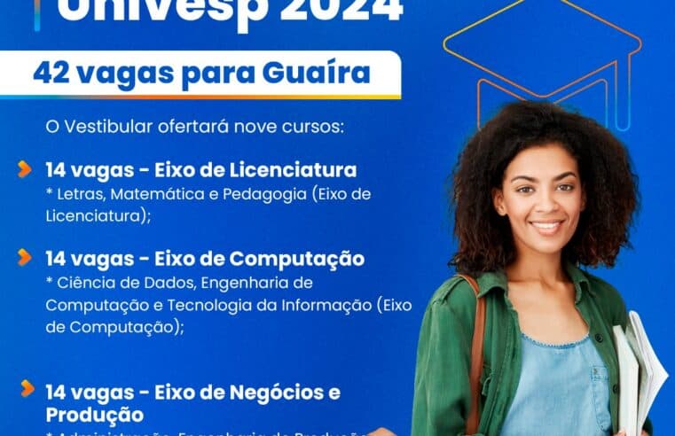 COMEÇAM NO DIA 6 AS INSCRIÇÕES PARA O VESTILULAR NA UNIVESP EM TODO O ESTADO. PÓLO DE GUÁIRA OFERECERÁ 42 VAGAS