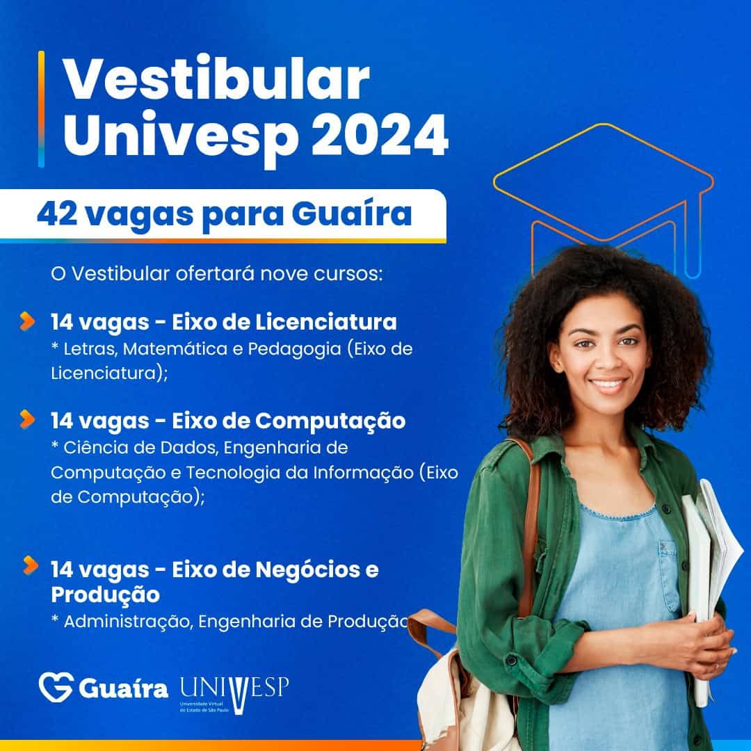 COMEÇAM NO DIA 6 AS INSCRIÇÕES PARA O VESTILULAR NA UNIVESP EM TODO O ESTADO. PÓLO DE GUÁIRA OFERECERÁ 42 VAGAS