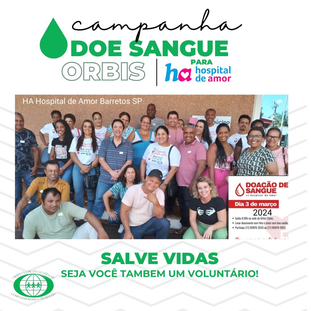 CAMPANHA DO ORBIS CLUBE DE GUAÍRA MOBILIZA DOADORES DE SANGUE EM PRÓL AO HOSPITAL DE AMOR DE BARRETOS