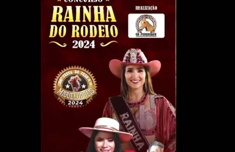 COMEÇAM NESTA SEGUNDA-FEIRA, 8, AS INSCRIÇÕES PARA O CONCURSO RAINHA DA FESTA DO PEÃO DE MIGUELÓPOLIS 2024