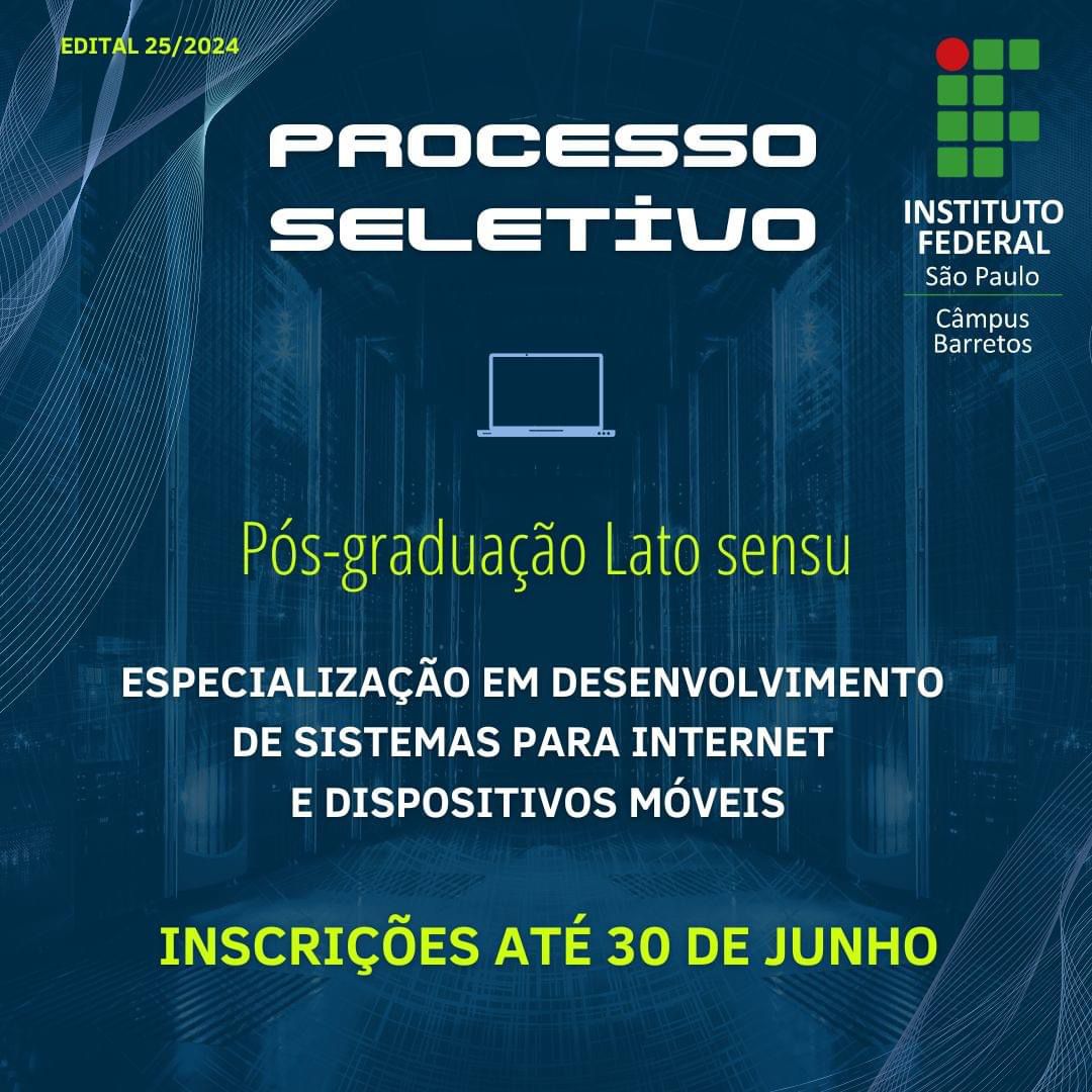 TERMINAM DIA 30 AS INCRIÇÕES PARA PÓS GRADUÇÃO EM SISTEMAS PARA INTERNET E DISPOSITIVOS MÓVEIS NO INSTITUTO FEDERAL DE BARRETOS