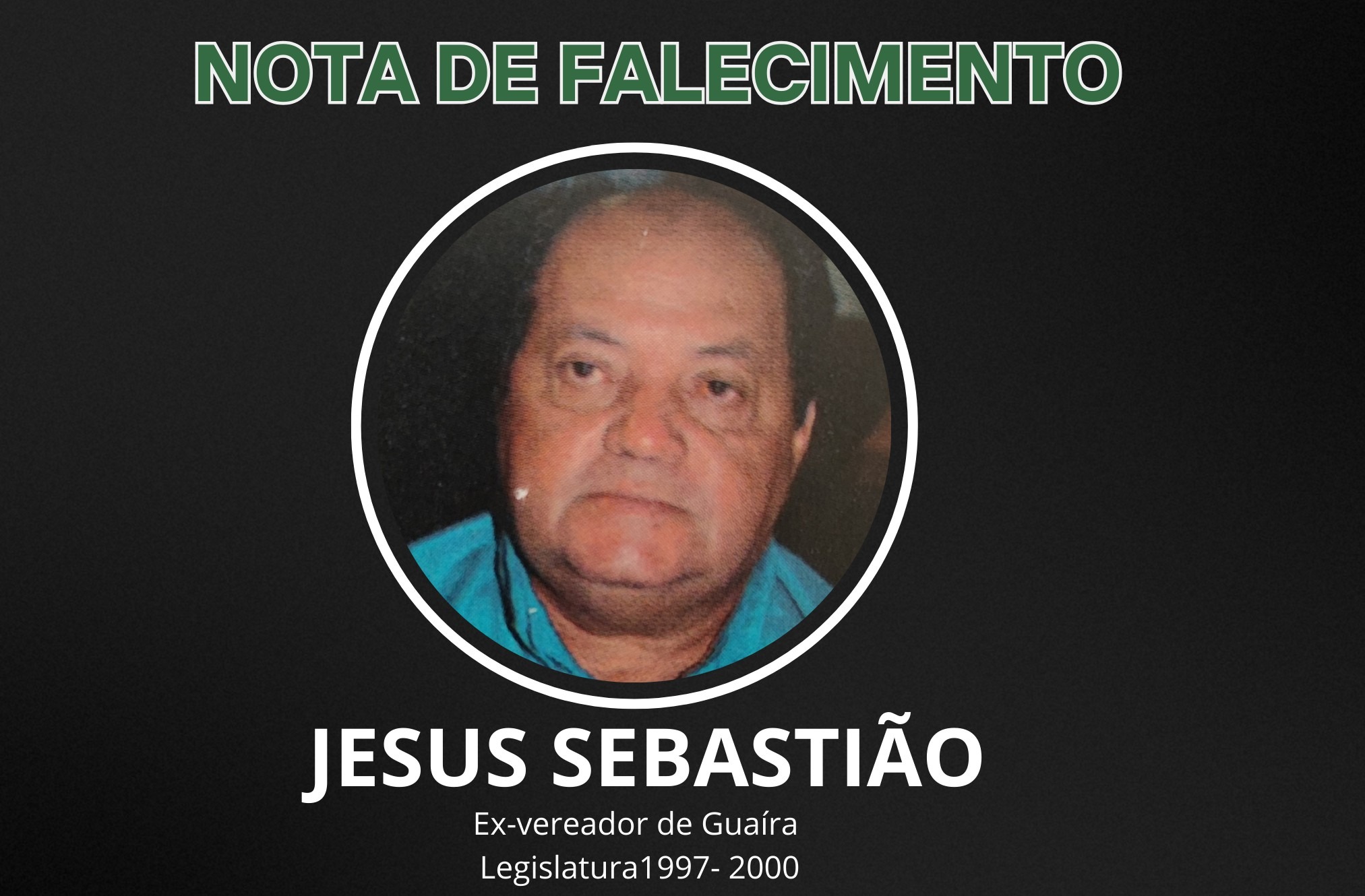 MORRE, AOS 73 ANOS, JESUS SEBASTIÃO, EX-VEREADOR GUAIRENSE. VELÓRIO ACONTECERÁ NA CÂMARA MUNICIPAL