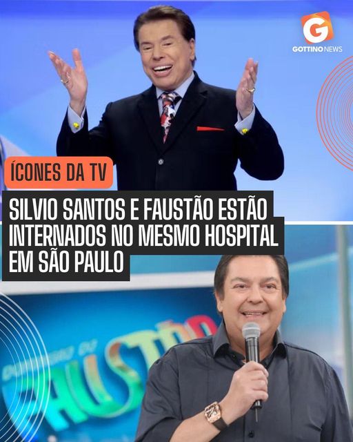 SILVIO SANTOS E FAUSTO SILVA ESTÃO INTERNADOS NO MESMO HOSPITAL EM SÃO PAULO