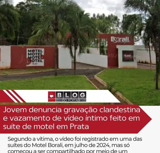 JOVEM DENUNCIA VAZAMENTO DE VÍDEO ÍNTIMO GRAVADO CLANDESTINAMENTE EM MOTEL DE MINAS GERAIS