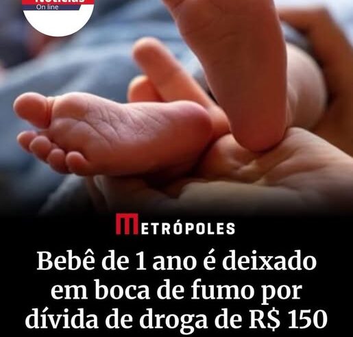 MÃE DEIXA BEBÊ EM ‘BOCA DE FUMO’ COMO GARANTIA DE PAGAMENTO NO PARANÁ