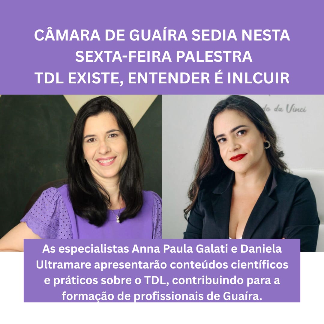 PALESTRA SOBRE TRANSTORNO DO DESENVOLVIMENTO DE LINGUAGEM PROMETE CONTRIBUIR COM PROFISSIONAIS DE GUAÍRA