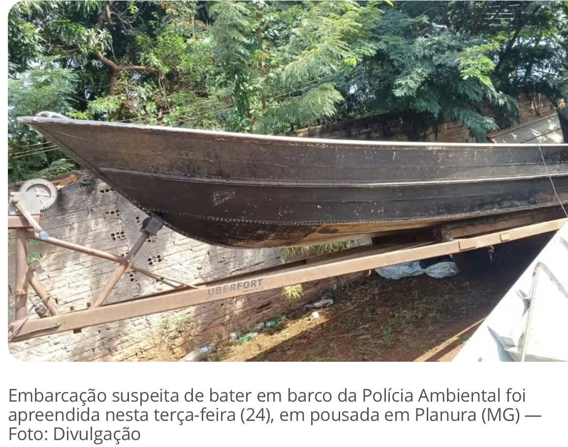 É APREENDIDO, DENTRO DE POUSADA EM PLANURA (MG), BARCO QUE TERIA BATIDO EM EMBARCAÇÃO DA POLÍCIA AMBIENTAL DURANTE FISCALIZAÇÃO NO RIO GRANDE
