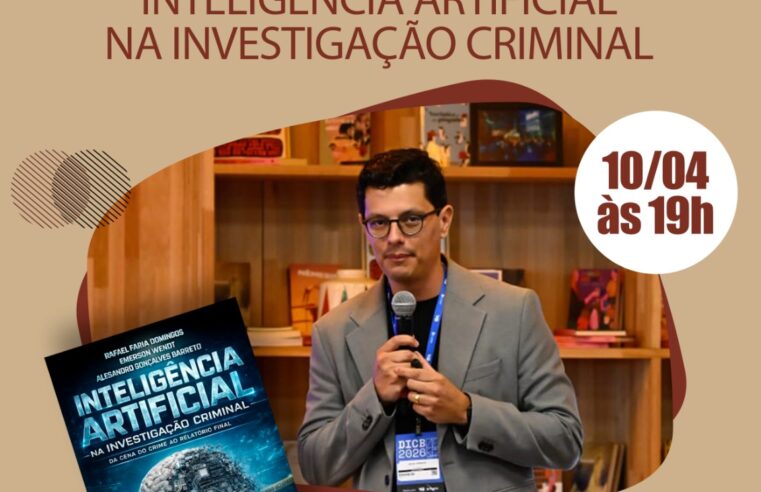 ACONTECE NA SEXTA-FEIRA, 10, EM BARRETOS, O LANÇAMENTO DO LIVRO “INTELIGÊNCIA ARTIFICIAL NA INVESTIGAÇÃO CRIMINAL” DE AUTORIA DO DELEGADO RAFAEL FARIA DOMINGOS