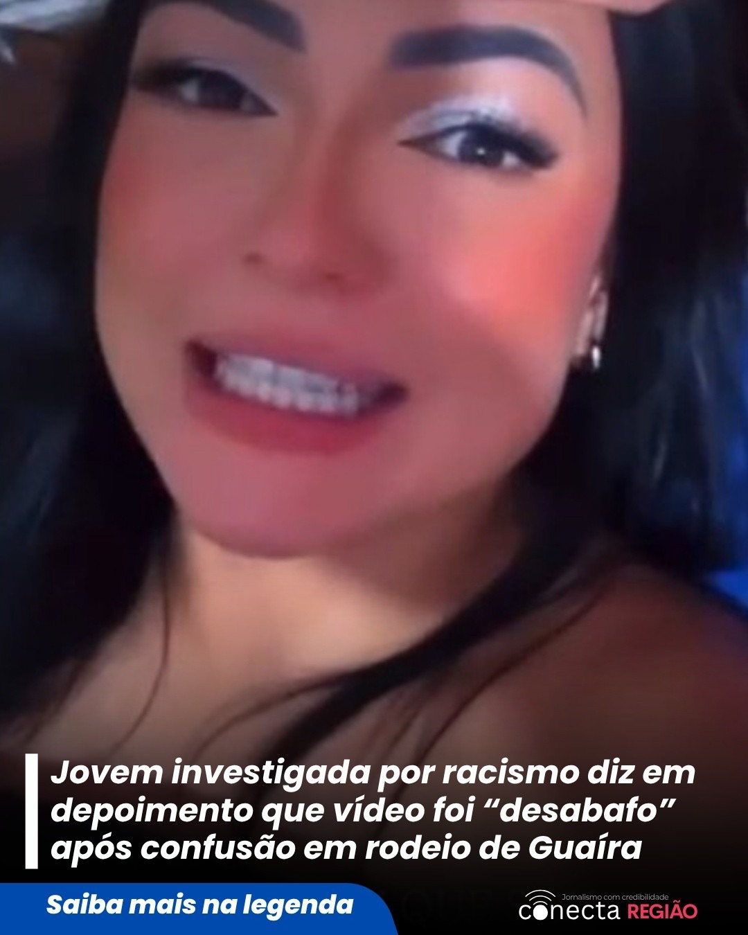 JOVEM INVESTIGADA POR RACISMO DIZ À POLÍCIA QUE VÍDEO FOI “DESABAFO” APÓS CONFUSÃO EM RODEIO DE GUAÍRA