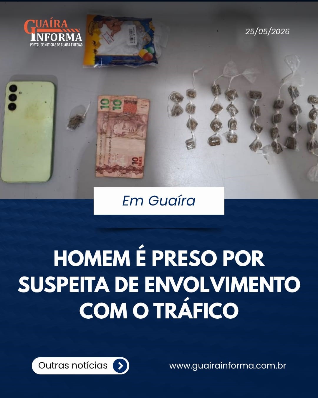 SUJEITO É PRESO, EM GUAÍRA, POR SUSPEITA DE ENVOLVIMENTO COM O TRÁFICO DE DROGAS