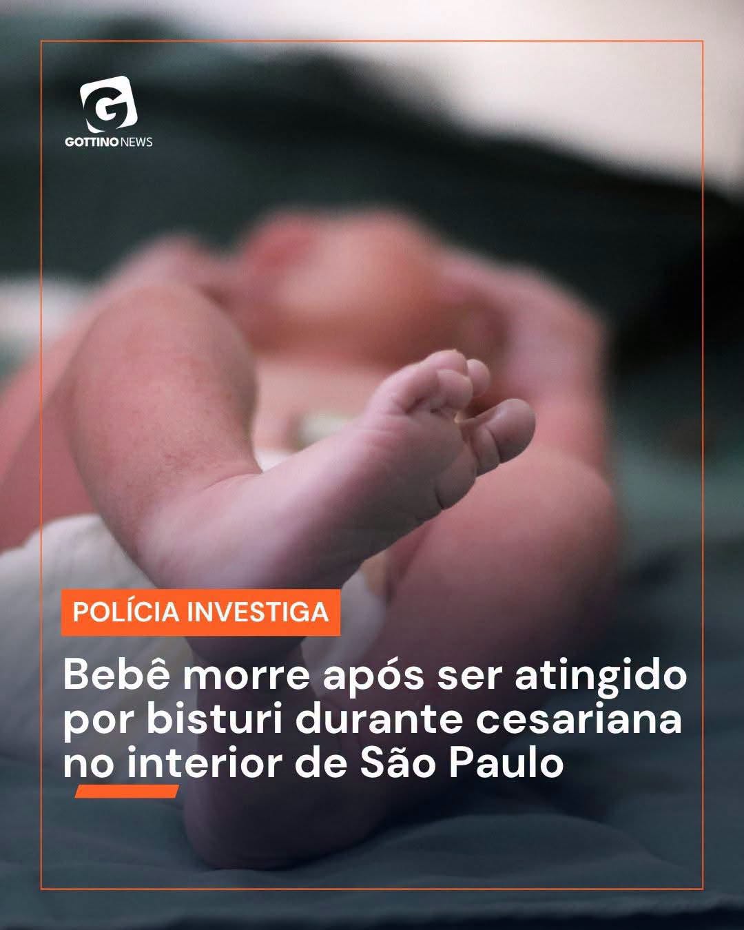 RECÉM-NASCIDA MORRE EM RIBEIRÃO PRETO APÓS SER ATINGIDA POR BISTURI DURANTE A CESARIANA