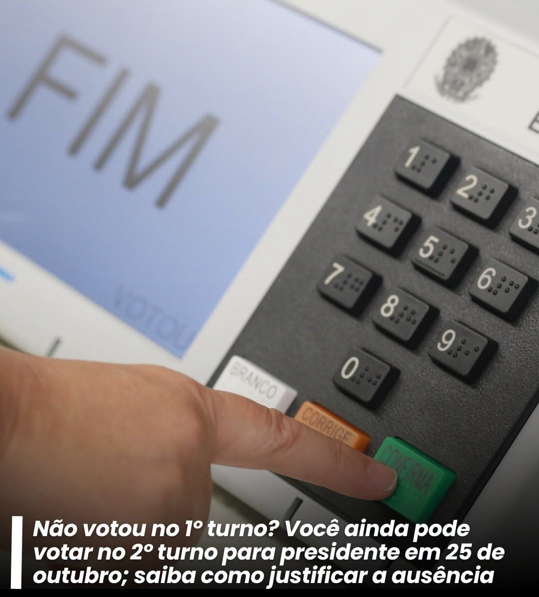 QUEM NÃO VOTOU NO PRIMEIRO TURNO PODE VOTAR NORMALMENTE NO SEGUNDO TURNO DAS ELEIÇÕES 2026